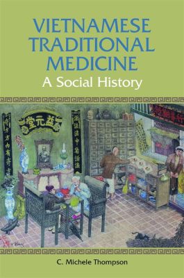  Journey to the Land of Healing: A Vietnamese Perspective on Traditional Medicine