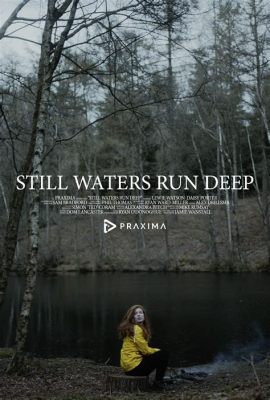  Still Waters Run Deep - Exploring Love and Loss Across Cultures