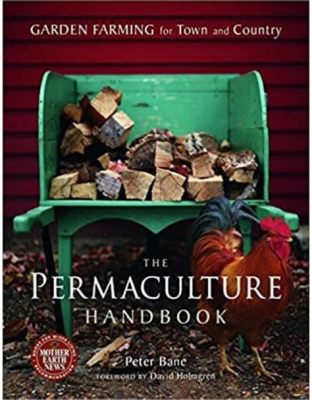  The Permaculture Handbook: Eine Symphonie des Einfühlens in die Natur und ein Plädoyer für nachhaltige Lebensweisen